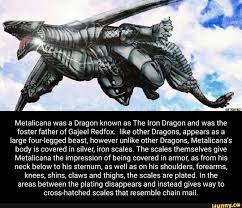 Metalicana was a Dragon known as The Iron Dragon and was the foster father  of Gajeel
