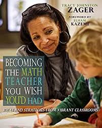 Good students make a good math teacher as well as good students made by a math teacher. Becoming The Math Teacher You Wish You D Had Ideas And Strategies From Vibrant Classrooms English Edition Ebook Tracy Zager Amazon De Kindle Shop