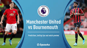 Live discussion, man of the match voting and player ratings of rb leipzig 2:0 manchester united. Man Utd Vs Bournemouth Betting Tips Predictions Offers Odds Squawka Bet