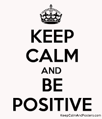 Life lessons life motivation inspiration positive thoughts my images keep calm keep calm wallpaper calm. Keep Calm And Be Positive Keep Calm And Posters Generator Maker For Free Keepcalmandposters Com