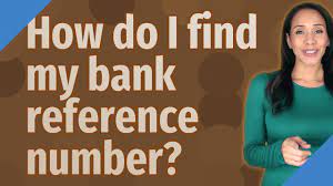 how do i find my bank reference number