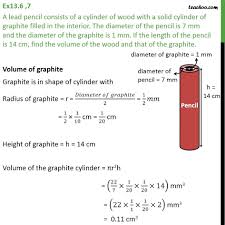 Ex 13 6 7 A Lead Pencil Consists Of A Cylinder Of Wood