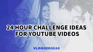 24 hour challenge ideas for you