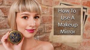 how to use a makeup mirror you