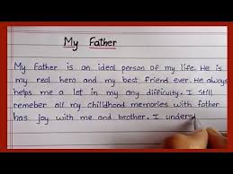 My father is a man who overcame the odds of growing in a developing country, in south east asia. Download Essay Writing Write Essay On My Father Daily Movies Hub