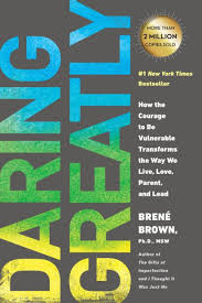 daring greatly how the courage to be vulnerable transforms the way we live love pa and lead book