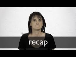 Recap Definition And Meaning Collins English Dictionary