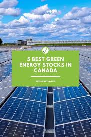 5 best green energy stocks in canada