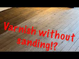 varnish onto old floor without sanding