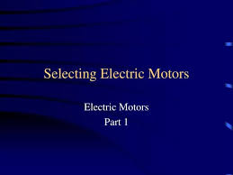 ppt selecting electric motors