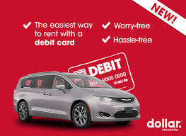 Paying for your rental car with a debit card. Dollar Car Rental With Our New Debit Card Policy Dollar Has The Easiest Way To Rent With A Debit Card Worry Free And Hassle Free We Never Forget Whose Dollar It Is Book