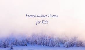 french winter poems for kids poèmes d