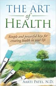 The Art Of Health Simple And Powerful Keys For Creating