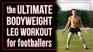 bodyweight leg workout for footballers