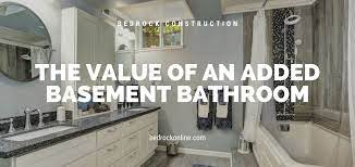 Much Value Does A Basement Bathroom Add