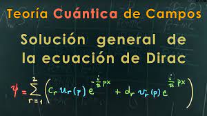44 - TEORÍA CUÁNTICA de CAMPOS [Solución general de la Ecuación de Dirac] - YouTube