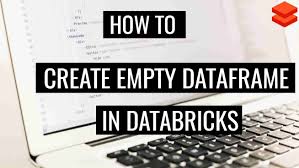 create empty dataframe in databricks