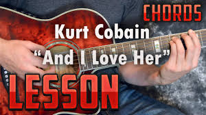 Dont take it n life for grant.peace*. Kurt Cobain And I Love Her Easy Acoustic Guitar Lesson Tutorial How To Play Chords Nirvana Beatles Youtube