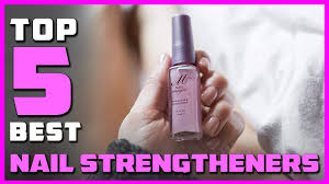 best nail strengtheners in 2023 top 5