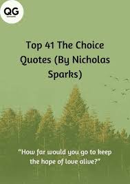 New love quotes added daily. The Choice Quotes By Nicholas Sparks