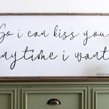 Quote of the day today's quote | archive. Diy So I Can Kiss You Anytime I Want Sign