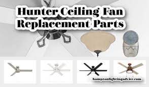 hunter ceiling fan replacement parts