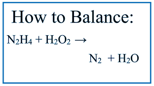 how to balance n2h4 h2o2 n2 h2o