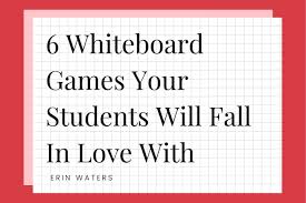 6 whiteboard games your students will