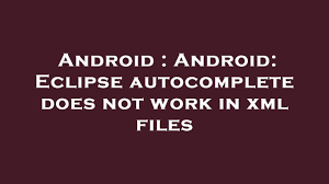 android android eclipse autocomplete