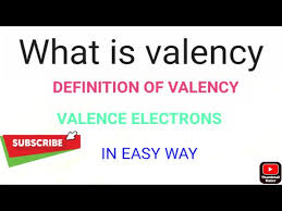 valency valence electrons