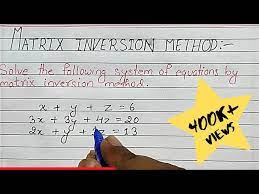 Matrix Inversion Method You