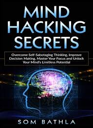 Everything you need to know about unleashing the power of your mind is included in this special report: Amazon Com Mind Hacking Secrets Overcome Self Sabotaging Thinking Improve Decision Making Master Your Focus And Unlock Your Mind S Lim Horbuch Bucher Lesen