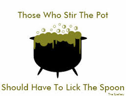 Image result for the one who stirs the pot