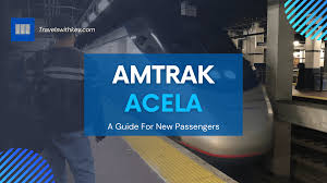 amtrak s acela a guide for new
