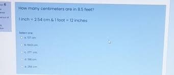 Keep reading to learn more about each unit of measure. On 6 How Many Centimeters Are In 8 5 Feet Brod Od Chegg Com