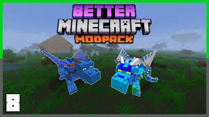 better minecraft modpack ep