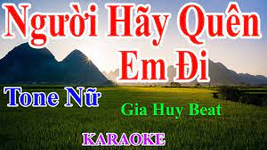 Karaoke - Người Hãy Quên Em Đi - Tone Nữ - Nhạc Sống - gia huy beat - Web  cung cấp video karaoke nhiều người like - #1 Xem lời bài hát