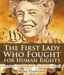 Anna eleanor roosevelt, née roosevelt; The First Lady Who Fought For Human Rights Biography Of Eleanor Roosevelt Von Baby Portofrei Bei Bucher De