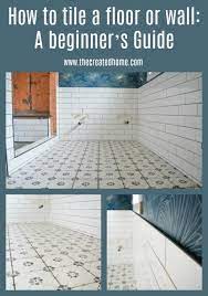 How To Tile A Floor Or Wall A Beginner