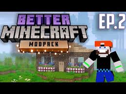 better minecraft mod ep 2 building a