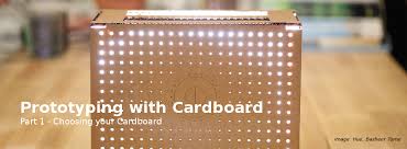 Prototyping With Cardboard Part 1 Makingsociety