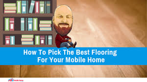 best flooring for mobile homes a