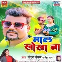 Maal Khokha Ba (Chandan Chanchal, Neha Raj) Mp3 Song Download -BiharMasti.IN