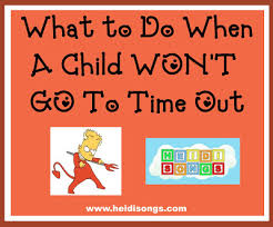 What To Do When A Child Wont Go To Time Out Heidi Songs