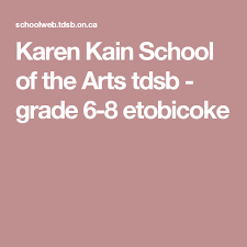 Karen Kain School Of The Arts Tdsb Grade 6 8 Etobicoke