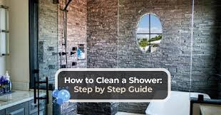 how to clean a shower step by step