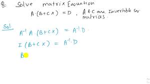 Solved Solve The Matrix Equation A B C