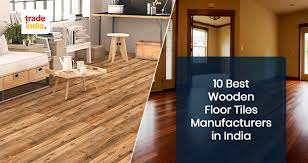 best wooden floor tiles manufacturers