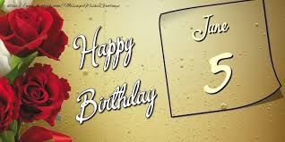 June 5 is the 156th day of the year (157th in leap years) in the gregorian calendar; Greetings Cards Of 5 June Happy Birthday 5 June Messageswishesgreetings Com