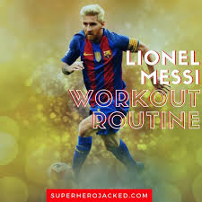 lionel messi workout routine and t